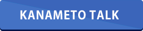 KANAMETO TALK